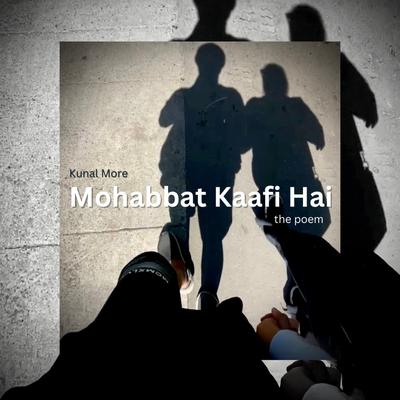 Mohabbat Kaafi Hai (The Poem)'s cover