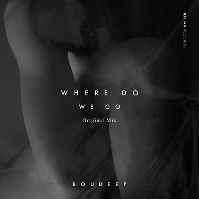 Where Do We Go By Roudeep's cover