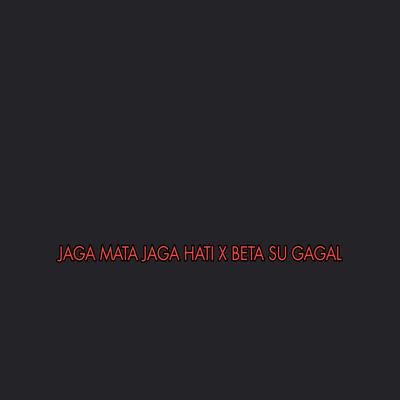 Jaga Mata Jaga Hati X Beta Su Gagal (Remix)'s cover