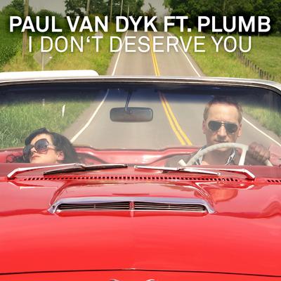 I Don't Deserve You (Radio Edit) By Paul van Dyk, Plumb's cover