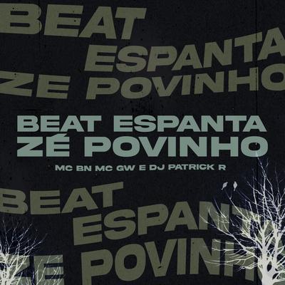 Beat Espanta Zé Povinho By MC BN, Mc Gw, DJ Patrick R's cover