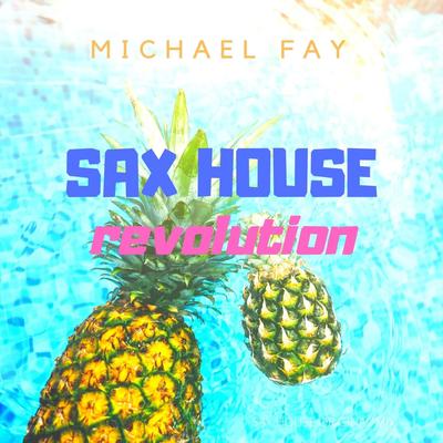 Sax House Revolution By Michael FAY's cover