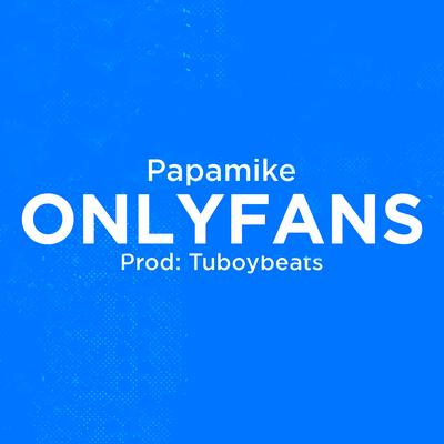 Onlyfans By PapaMike, Tuboybeats's cover
