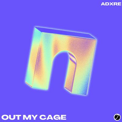 Out My Cage By ADXRE's cover