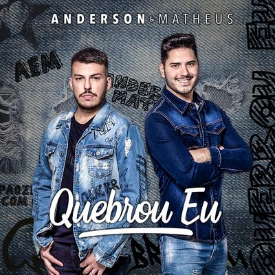 Quebrou Eu By Anderson e Matheus's cover