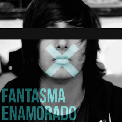 Fantasma Enamorado's cover