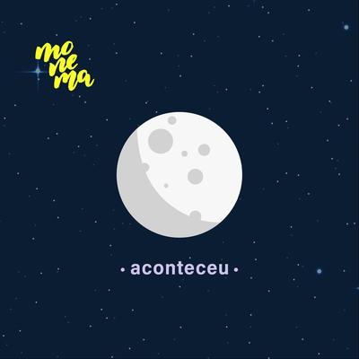 Aconteceu By Monema's cover