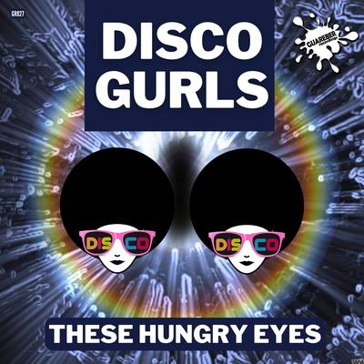 These Hungry Eyes (Extended Mix) By Disco Gurls's cover