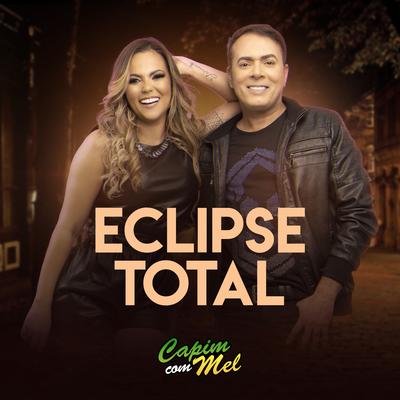 Eclipse Total By Capim Com Mel, Vanessa Rios, Charles Bonde's cover