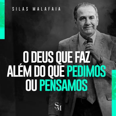 O Deus Que Faz Além do Que Pedimos ou Pensamos, Pt. 3 By Silas Malafaia's cover