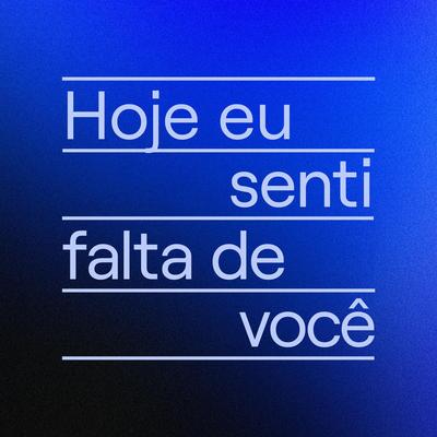 Hoje Eu Senti Falta de Você's cover