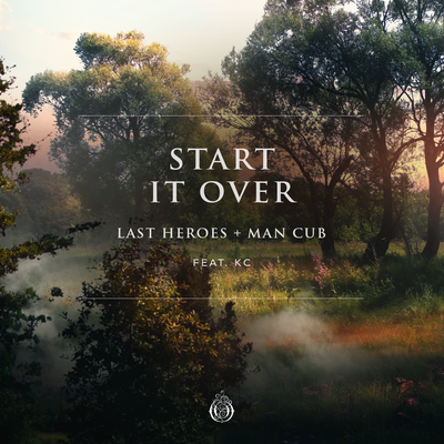 Start It Over (feat. KC) By Last Heroes, Man Cub, KC's cover