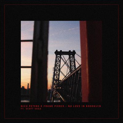 No Love In Brooklyn (feat. Scott Vega) By Nick Peters, Frank Pierce, Scott Vega's cover