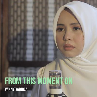 From This Moment On By Vanny Vabiola's cover