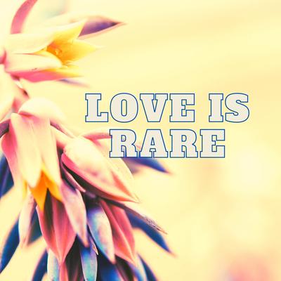Love Is Rare's cover