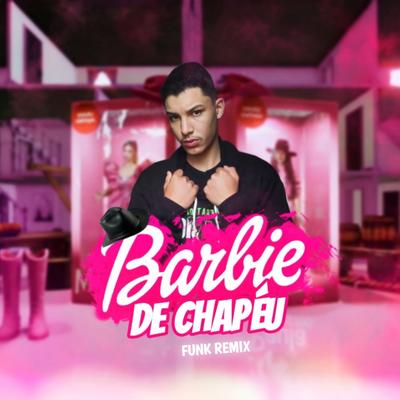BARBIE DE CHAPÉU FUNK REMIX By DJ Tailan Beat's cover
