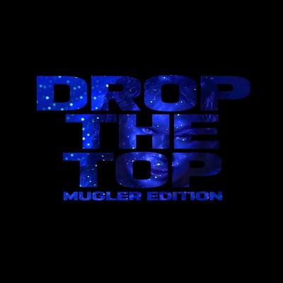 Drop The Top (Mugler Edition) By Kingdom, Trannilish's cover