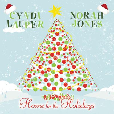 Home for the Holidays By Norah Jones, Cyndi Lauper's cover