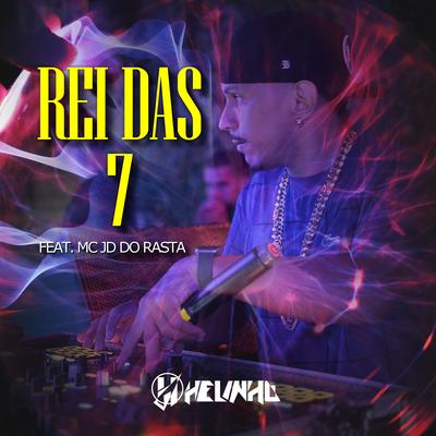 Rei das 7 By DJ Helinho, Mc JD do Rasta's cover