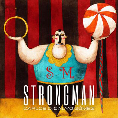 Strongman By Carlos D. Calvo Gómez's cover