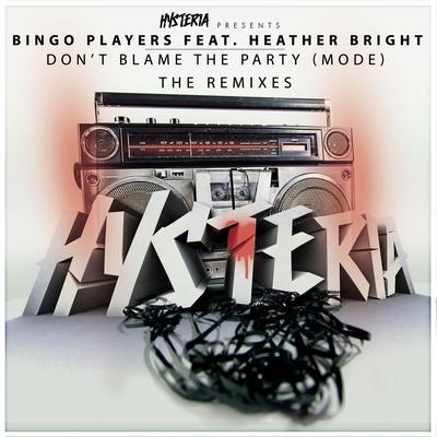 Don't Blame The Party (Mode) [feat. Heather Bright] [Qulinez Remix] By Qulinez, Bingo Players, Heather Bright's cover