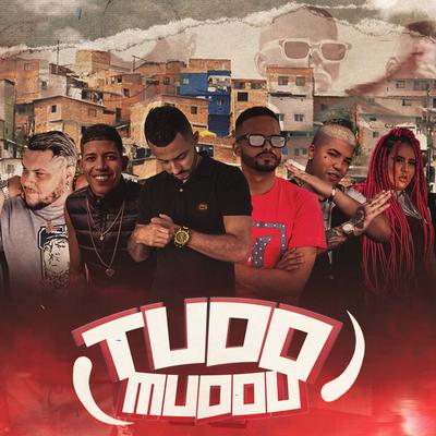 Tudo Mudou By Renato Real, MC V2, BNB No Beat, Glauber Wise, Laryssa Real, MC Reizin's cover