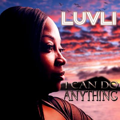 I Can Do Anything By Luvli's cover