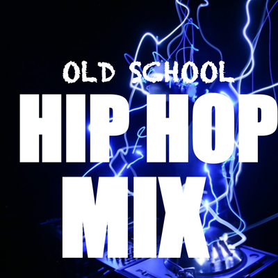 Old School Hip Hop Mix's cover
