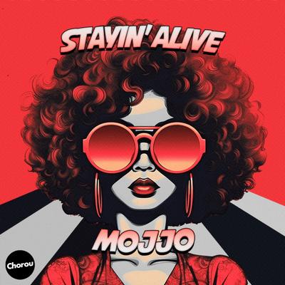 Stayin' Alive By Mojjo's cover