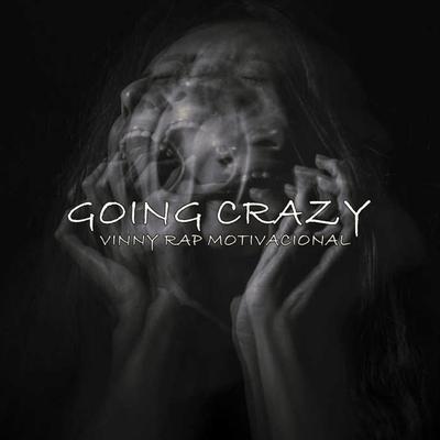 Going Crazy By Vinny Rap Motivacional's cover