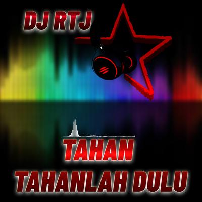 TAHAN TAHANLAH DULU's cover