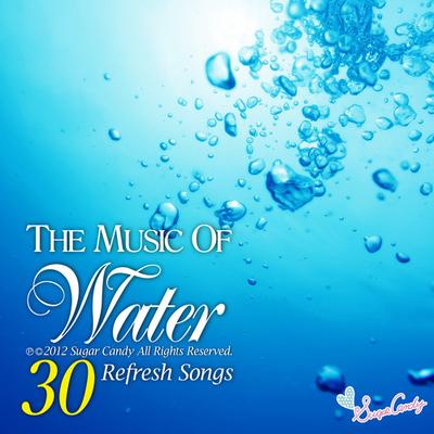 The Music of Water 30 Refresh songs's cover