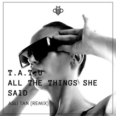 Tatu All The Things She Said (Aslı Tan Remix)'s cover