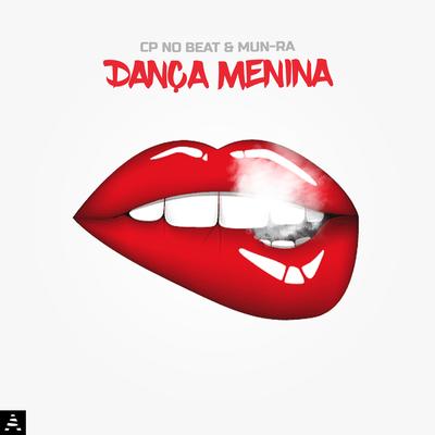 Dança Menina By CP no Beat, Mun-Ra, SÓ AS BRABA Records's cover