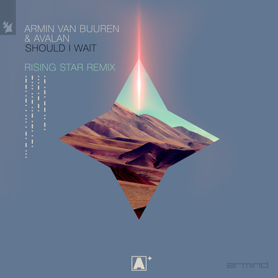 Should I Wait (Armin van Buuren presents Rising Star Remix) By Armin van Buuren, Avalan, Rising Star's cover