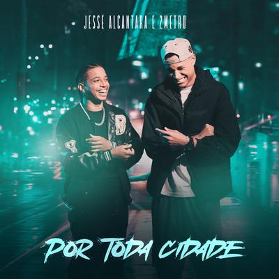 Por Toda Cidade By Jessé Alcântara, 2metro's cover