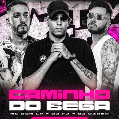 Caminho do Bega (Feat. MC DOM LP) (feat. MC DOM LP)'s cover