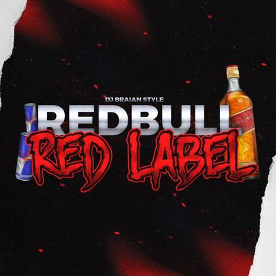 Red Bull Y Red Label By DJ BRAIAN STYLE's cover