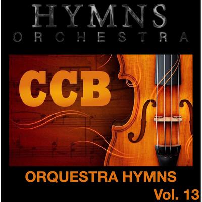 Orquestra Hymns, Vol. 13 - CCB - Congregação Cristã's cover