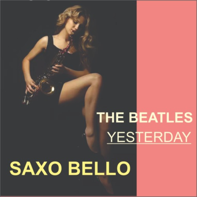 YESTERDAY The beatles By Saxo Elegante's cover