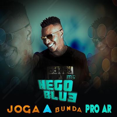 Joga a bunda pro ar By Mc Nego Blue's cover