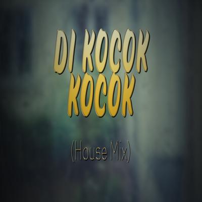 Di Kocok-Kocok (House Mix)'s cover