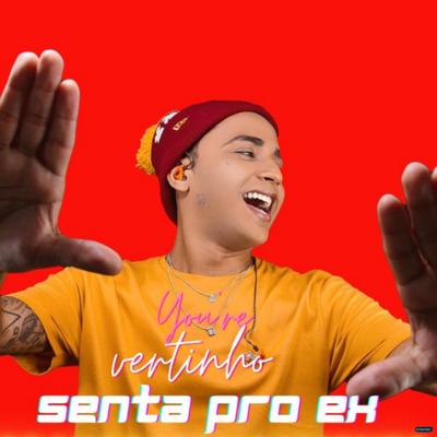 Senta pro Ex (feat. Mc Evim) (feat. Mc Evim) (Brega Funk) By Mc Vertinho, Mc Evim's cover
