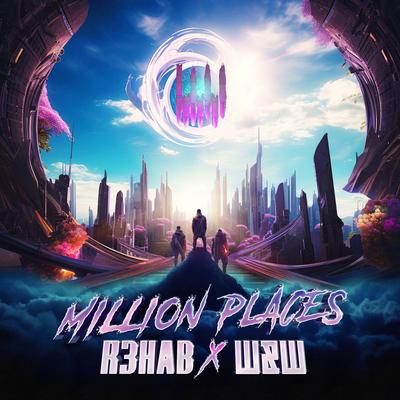 Million Places By R3HAB, W&W's cover