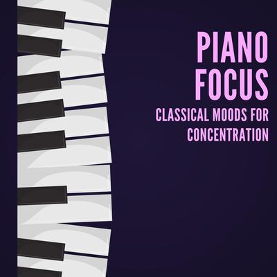 Piano Focus: Classical Moods for Concentration's cover