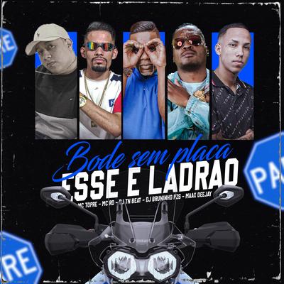 Bode Sem Placa VS Elas Fala Esse É Ladrão  By DJ TN Beat, Mc Topre, Dj Bruninho Pzs, Mc RD, Maax Deejay's cover