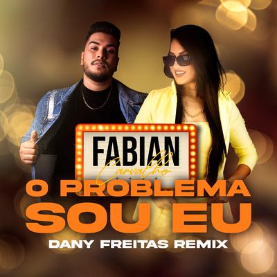 O Problema Sou Eu  (Dany Freitas Remix Oficial)'s cover