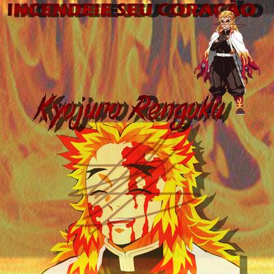 Rengoku Incendeie seu Coração By Cenic's cover