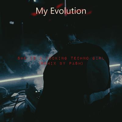 She Is a Fucking Techno Girl (Remix) By Pash's cover