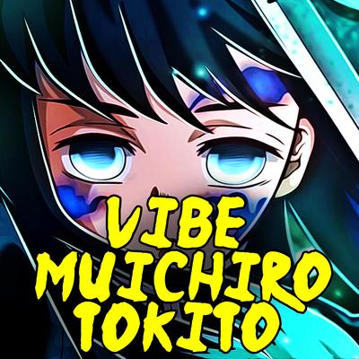 Vibe Muichiro Tokito By MHRAP's cover